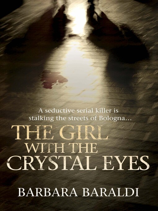 Title details for The Girl with the Crystal Eyes by Barbara Baraldi - Available